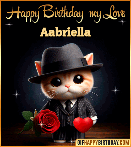 Happy Birthday my love Aabriella